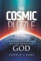 103834 The Cosmic Puzzle: A Scientific Investigation into the Existence of God